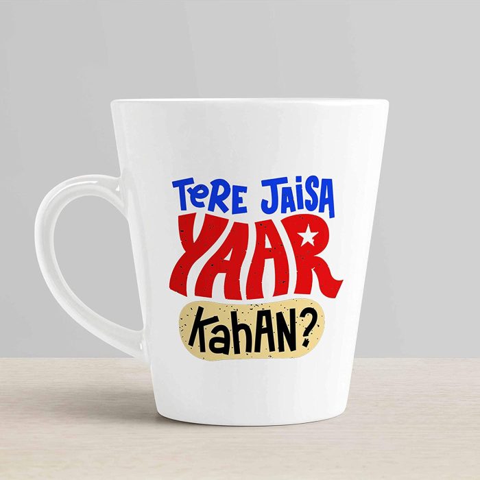 Aj Prints Tere Jaisa Yaar Kaha Printed on Ceramic Conical Coffee Mug, 12 oz, White | Save 33% - Rajasthan Living 7