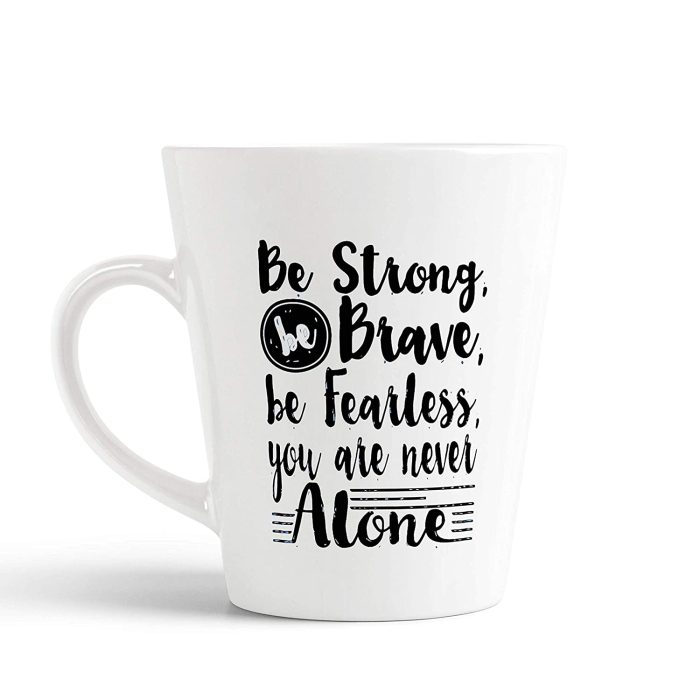 Aj Prints Be Strong Brave Quotes Printed Conical Coffee Mug- Gift for Him/Her- 12Oz | Save 33% - Rajasthan Living 5