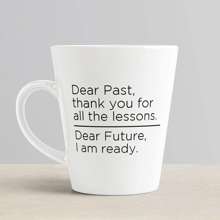Aj Prints Dear Past Thank You for All Lessons. Dear Future I’m Ready Grateful Quotes Printed Ceramic Latte Coffee Mug 12oz | Save 33% - Rajasthan Living 6