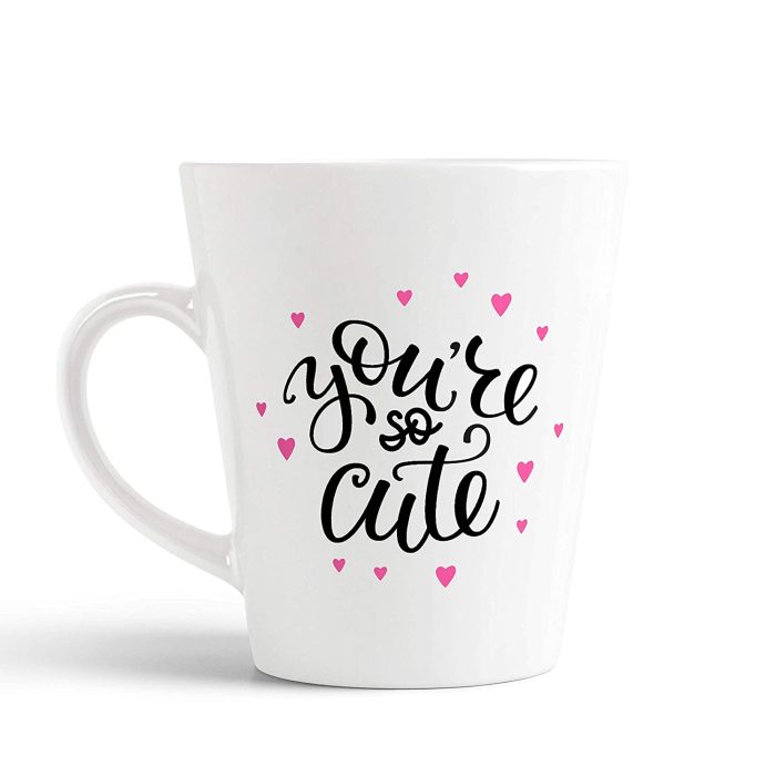Aj Prints You are so Cute Printed Conical Latte Mug- White Ceramic Tea/Milk Mug-Inspiration Mug Gift for Wife, Sister, Mom, Girlfriend | Save 33% - Rajasthan Living 5