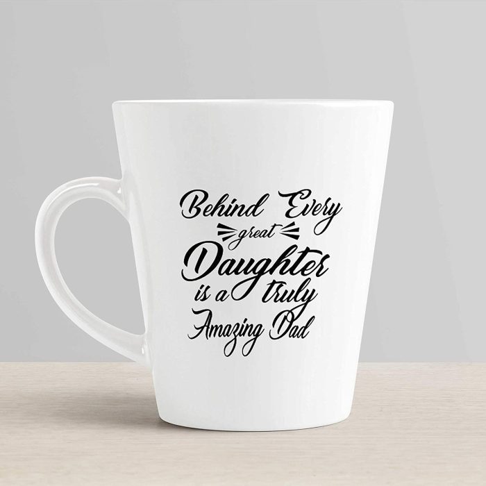 Aj Prints Behind Every Great Daughter is a Truly Amazing Dad Printed Conical Latte Coffee Mug-Father’s Day Gift Coffee Mug -350ml Milk Mug | Save 33% - Rajasthan Living 6
