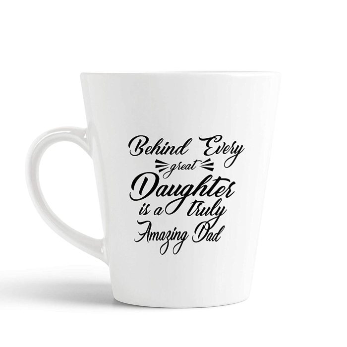 Aj Prints Behind Every Great Daughter is a Truly Amazing Dad Printed Conical Latte Coffee Mug-Father’s Day Gift Coffee Mug -350ml Milk Mug | Save 33% - Rajasthan Living 5