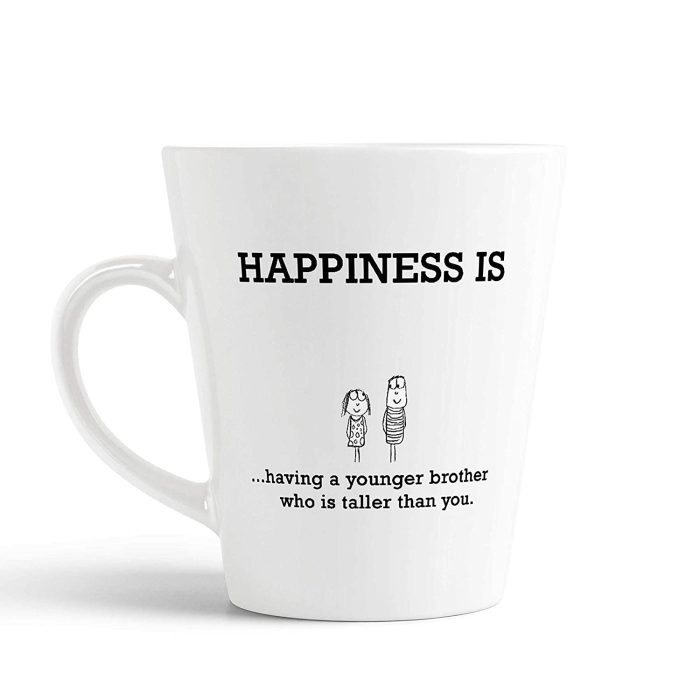Aj Prints Cute Happy Quotes Conical Coffee Mug- Happiness is, Having a Younger Brother who is Taller Than You Printed Mug | Save 33% - Rajasthan Living 5