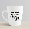 Aj Prints I’m Not Old I?m Vintage Funny Ceramic Latte Mug/Conical Coffee Cup 12oz | Save 33% - Rajasthan Living 11