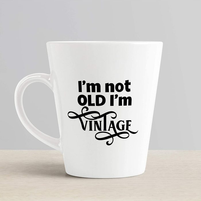 Aj Prints I’m Not Old I?m Vintage Funny Ceramic Latte Mug/Conical Coffee Cup 12oz | Save 33% - Rajasthan Living 7