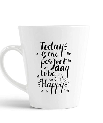 Aj Prints Today is The Perfect Day to be Happy Printed Conical Mug-Positive Quote Tea Cup- White-12Oz Funny Mug, Gift for Him and Her | Save 33% - Rajasthan Living