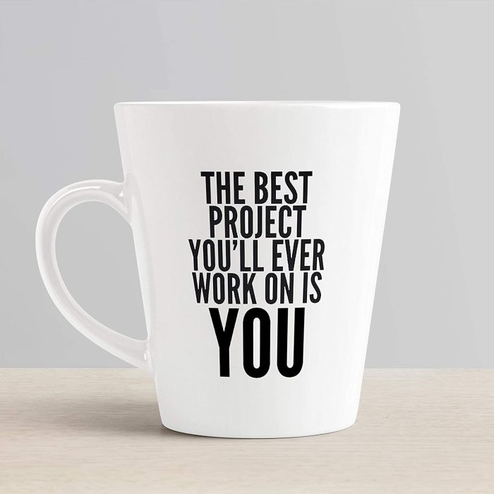 Aj Prints The Best Project You’ll Ever Work On is You Printed Conical Coffee Mug,Inspirational Quotes Printed 12oz Latte Mug for his and her | Save 33% - Rajasthan Living 6