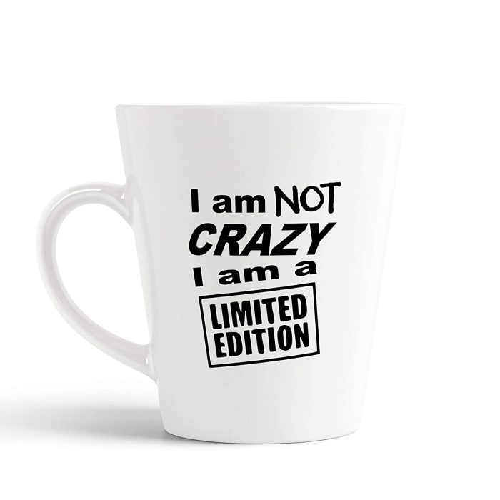 Aj Prints I Am Not Crazy I Am A Limited Edition Funny Quotes Printed Conical Cup Latte Coffee Mug 12oz | Save 33% - Rajasthan Living 5