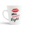 Aj Prints Funny Wedding Gift – Mrs. Always Right Mug 12Oz Conical Mug – Cone Shaped Ceramic Cup – Engagement Gifts for Girlfriend, Wife, Friends | Save 33% - Rajasthan Living 8