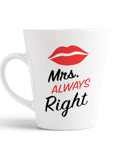 Aj Prints Funny Wedding Gift – Mrs. Always Right Mug 12Oz Conical Mug – Cone Shaped Ceramic Cup – Engagement Gifts for Girlfriend, Wife, Friends | Save 33% - Rajasthan Living
