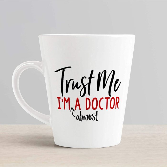 Aj Prints Trust Me. I’m Almost A Doctor – 12oz Latte Mug – Funny Printed Coffee Mug Tea Mug, Milk Cup Friend Gifts Ceramic Cup | Save 33% - Rajasthan Living 6