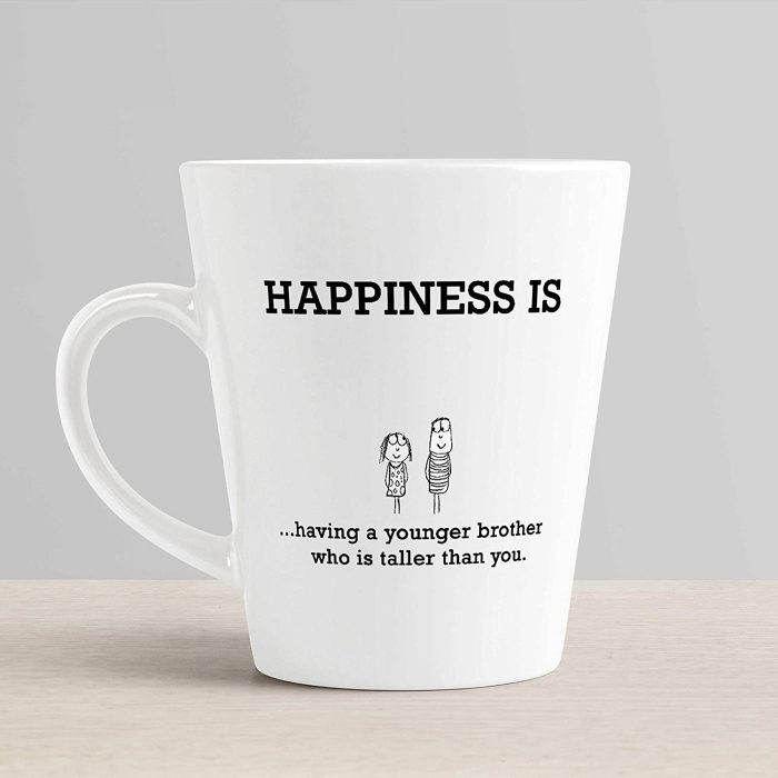 Aj Prints Cute Happy Quotes Conical Coffee Mug- Happiness is, Having a Younger Brother who is Taller Than You Printed Mug | Save 33% - Rajasthan Living 7