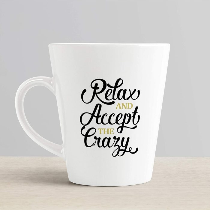 Aj Prints Relax and Accept The Crazy Funny Quotes Printed Conical Cup Latte Coffee Mug Gift for Him/Her | Save 33% - Rajasthan Living 6