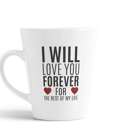 Aj Prints I Will Love You Forever for The Rest of My Life Printed Conical Coffee Mug-350ml-White Ceramic Tea Cup | Save 33% - Rajasthan Living