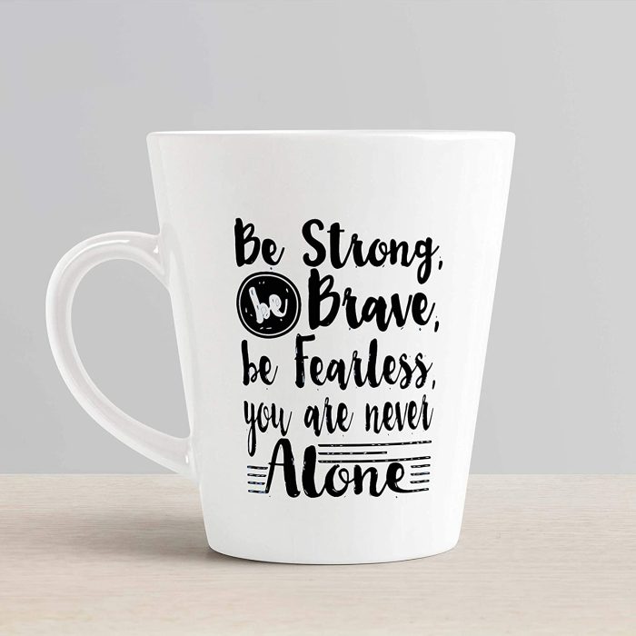 Aj Prints Be Strong Brave Quotes Printed Conical Coffee Mug- Gift for Him/Her- 12Oz | Save 33% - Rajasthan Living 6