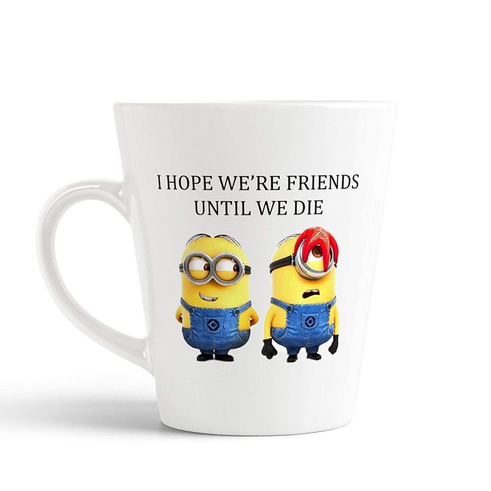 Aj Prints I Hope We’re Friends Until we die Printed Conical Coffee Mug-Cute Cartoon Milk Mug-12Oz Mug Gift for Friends | Save 33% - Rajasthan Living 5