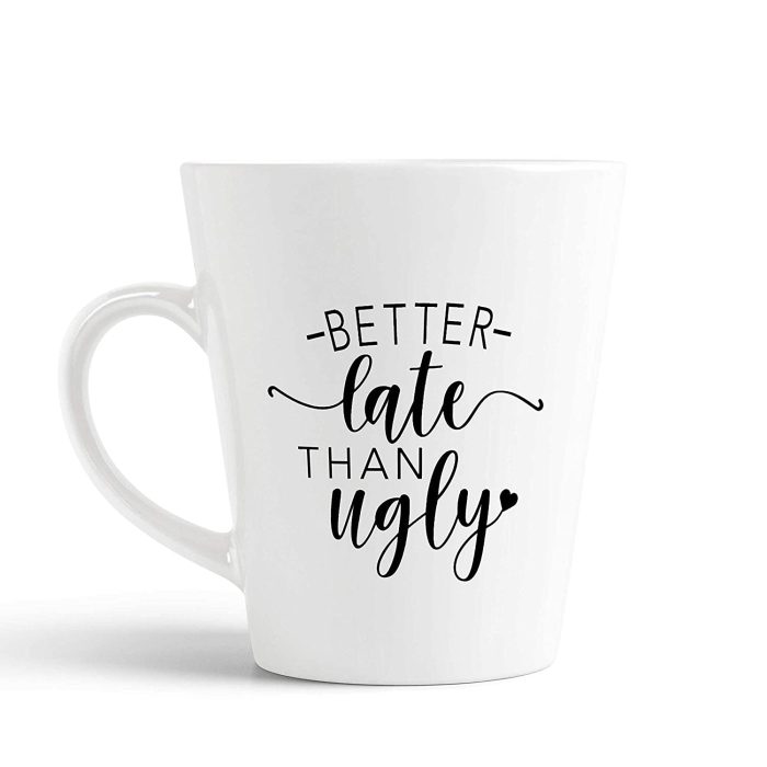 Aj Prints Better Late Than Ugly Printed Conical Coffee Mug- Motivation Quote Mug, Gift for Friends, Gift for Him/Her | Save 33% - Rajasthan Living 6