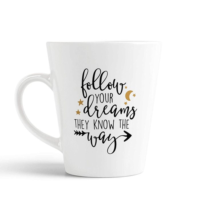Aj Prints Follow Your Dreams They Know The Way Printed Conical Coffee Mug-12OZ White Ceramic Mug-Inspirational Coffee Mug | Save 33% - Rajasthan Living 5