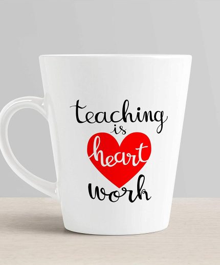 Aj Prints Teaching is Heart Work Ceramic Conical Coffee Mug-350ml-White Milk Mug | Save 33% - Rajasthan Living 3
