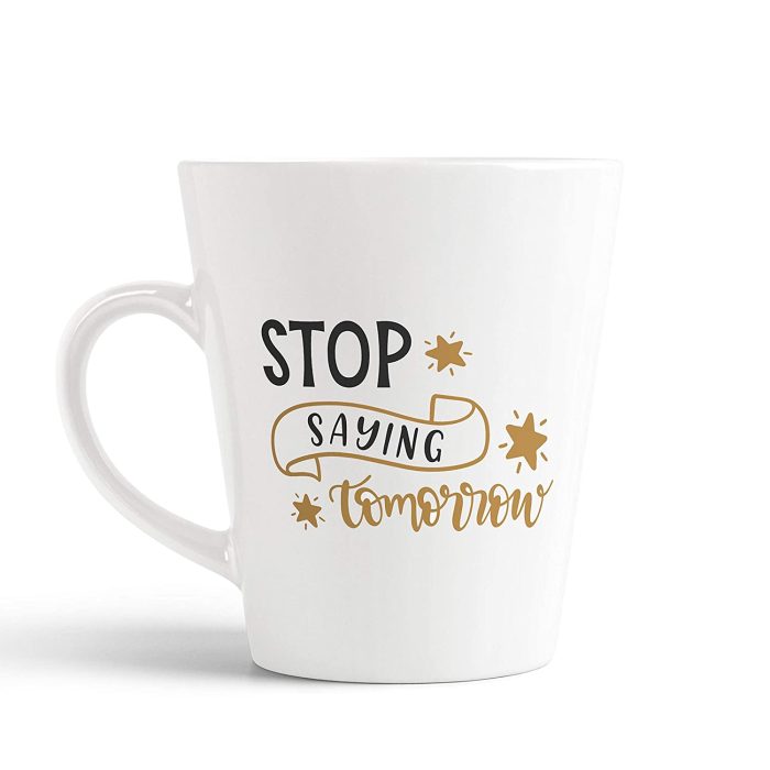 Aj Prints Stop Saying Tomorrow Printed Conical Coffee Mug-Inspiration Coffee Mug-White, 12Oz | Save 33% - Rajasthan Living 5