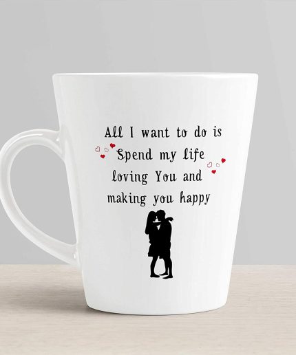 Aj Prints All I Want to do is Spend My Life Loving You and Making You Happy Printed Conical Coffee Mug-350ml-White Tea Cup | Save 33% - Rajasthan Living 3