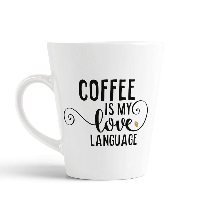 Aj Prints Coffee is My Love Language Quotes Conical Coffee Mug-White 12Oz Milk Mug,Hot Drink Mug | Save 33% - Rajasthan Living 5