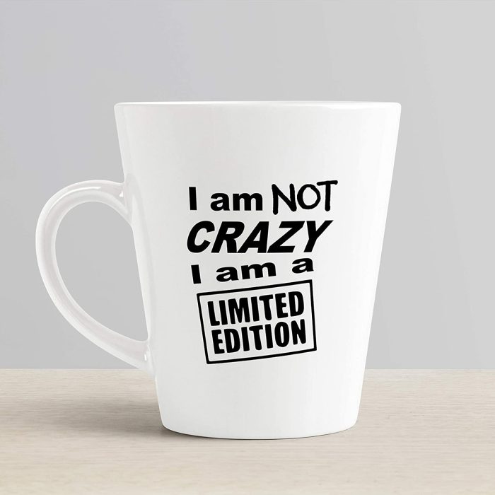 Aj Prints I Am Not Crazy I Am A Limited Edition Funny Quotes Printed Conical Cup Latte Coffee Mug 12oz | Save 33% - Rajasthan Living 6