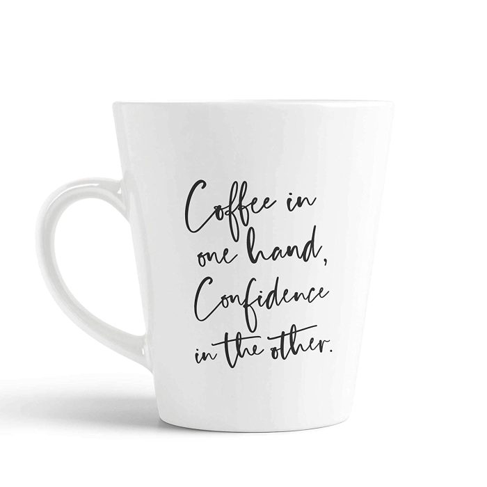 Aj Prints Coffee in One Hand, Confidence in The Other Latte Coffee Mug Gift for Him/Her, 12oz Ceramic Coffee Novelty Conical Mug/Cup | Save 33% - Rajasthan Living 5