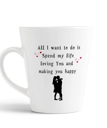 Aj Prints All I Want to do is Spend My Life Loving You and Making You Happy Printed Conical Coffee Mug-350ml-White Tea Cup | Save 33% - Rajasthan Living