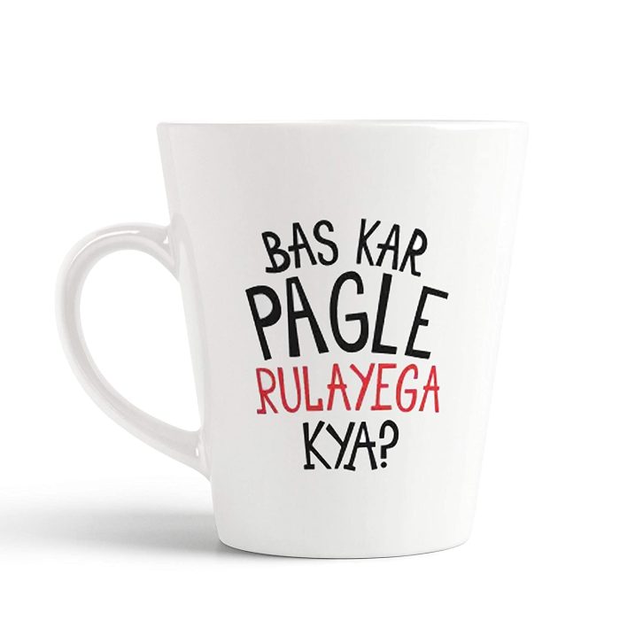 Aj Prints Bas Kar Pagle Rulayega Kya Funny Printed Conical Coffee Mug- 12Oz Coffee Mug | Save 33% - Rajasthan Living 5