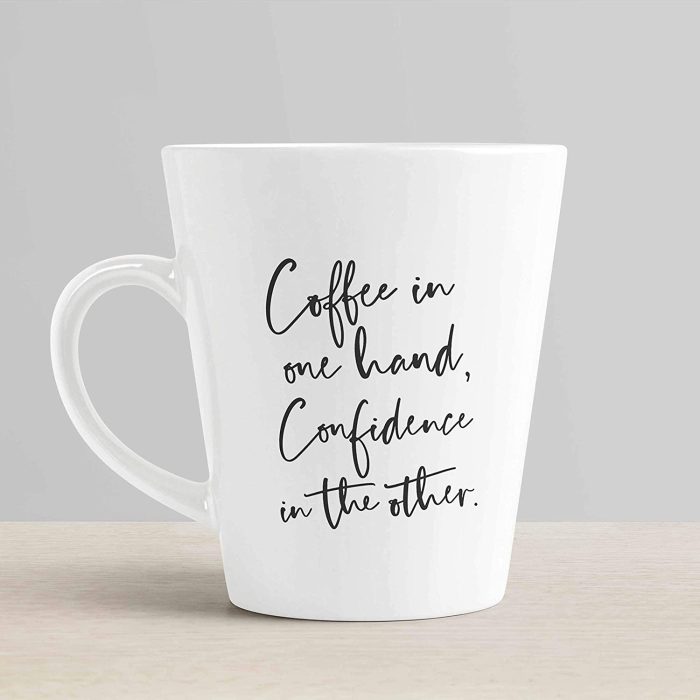Aj Prints Coffee in One Hand, Confidence in The Other Latte Coffee Mug Gift for Him/Her, 12oz Ceramic Coffee Novelty Conical Mug/Cup | Save 33% - Rajasthan Living 6
