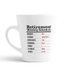 Aj Prints Retirement Weekly Schedule Funny Conical Coffee Mug-White 12Oz Tea Cup-Gift for Women, Men, Dad, Mom | Save 33% - Rajasthan Living 9