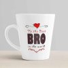 Aj Prints to The Best Bro in The World Quote Conical Coffee Mug-12Oz Bro Mug, Best Bro Ever, Gifts for Brothers, Rakhi Gift for Brother | Save 33% - Rajasthan Living 10
