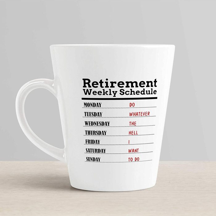 Aj Prints Retirement Weekly Schedule Funny Conical Coffee Mug-White 12Oz Tea Cup-Gift for Women, Men, Dad, Mom | Save 33% - Rajasthan Living 6