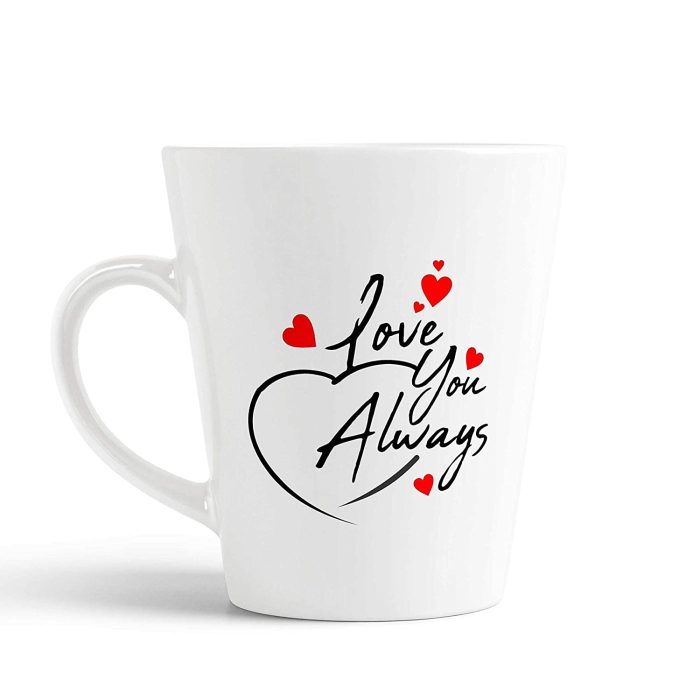 Aj Prints Love You Always Beautiful Quote Conical Coffee Mug-Valentine,Day Gift Coffee Mug-White Tea Cup Gift for Couple, Girlfriend, Boyfriend | Save 33% - Rajasthan Living 5