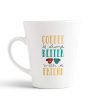 Aj Prints Coffee Quote Conical Coffee Mug- Coffee is Always Better with a Friend Printed Mug, 12Oz Gift for Friend | Save 33% - Rajasthan Living 9
