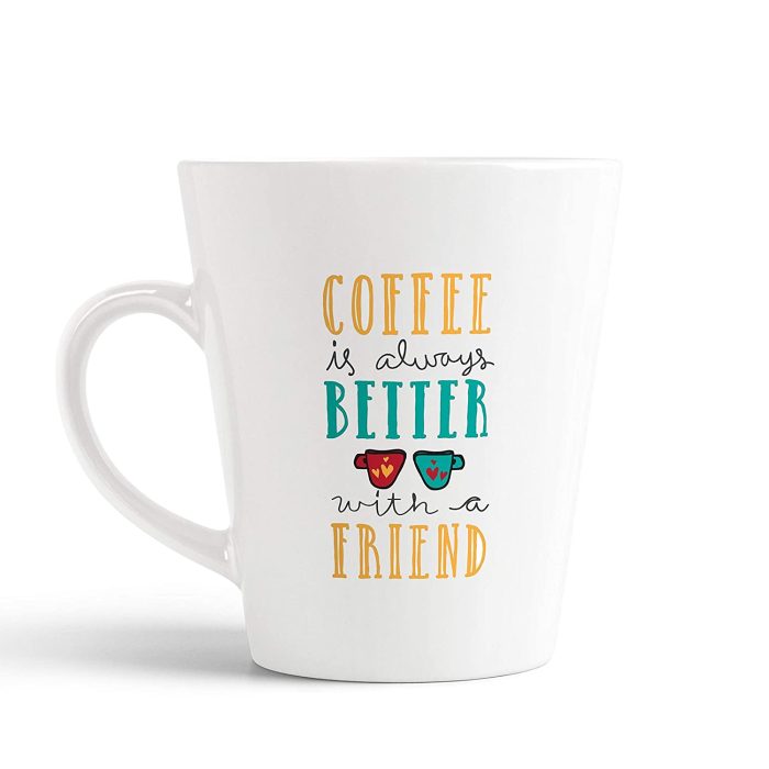 Aj Prints Coffee Quote Conical Coffee Mug- Coffee is Always Better with a Friend Printed Mug, 12Oz Gift for Friend | Save 33% - Rajasthan Living 5