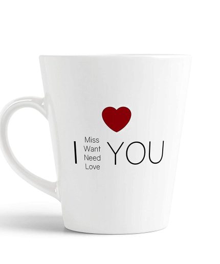 Aj Prints I Miss You, I Want You, I Need You and I Love You Ceramic Conical Mug, 12 Ounce (White) | Save 33% - Rajasthan Living