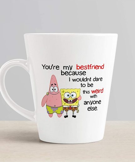 Aj Prints You’re My Bestfriend Because i Would Dare to be This Weird with Anyone Else Funny Cute Cartoon Printed Conical Coffee Mug/Tea Cup Gift for Friends | Save 33% - Rajasthan Living 3