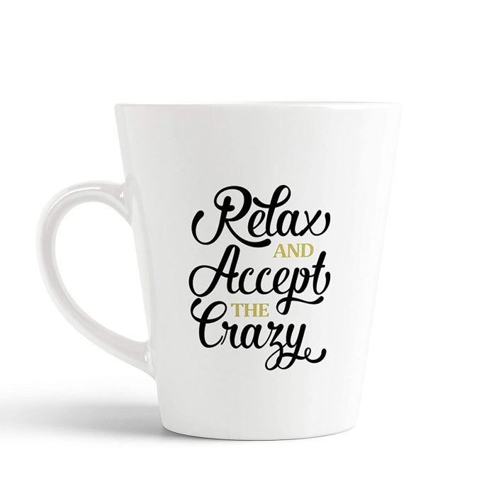 Aj Prints Relax and Accept The Crazy Funny Quotes Printed Conical Cup Latte Coffee Mug Gift for Him/Her | Save 33% - Rajasthan Living 5