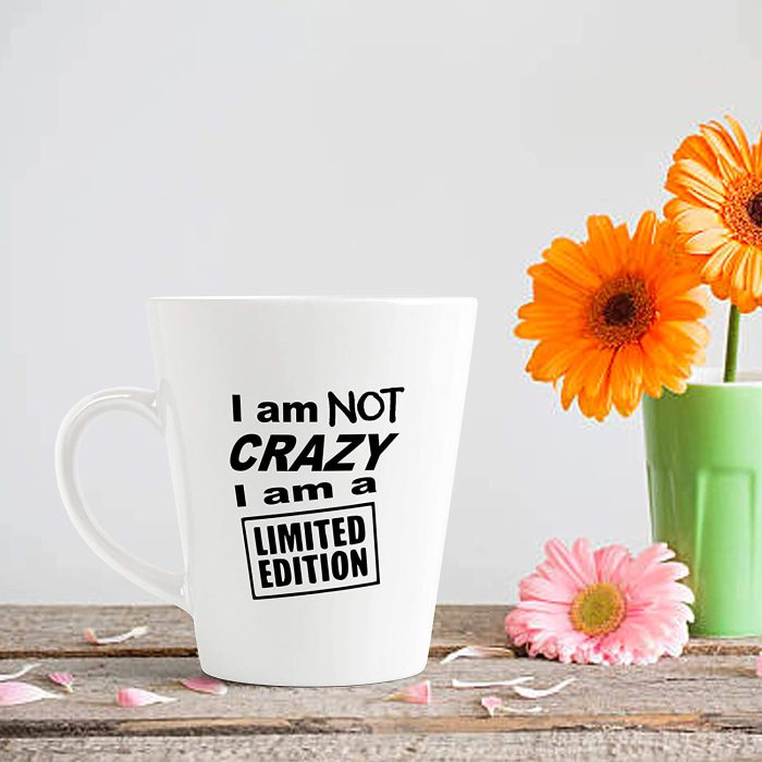 Aj Prints I Am Not Crazy I Am A Limited Edition Funny Quotes Printed Conical Cup Latte Coffee Mug 12oz | Save 33% - Rajasthan Living 7