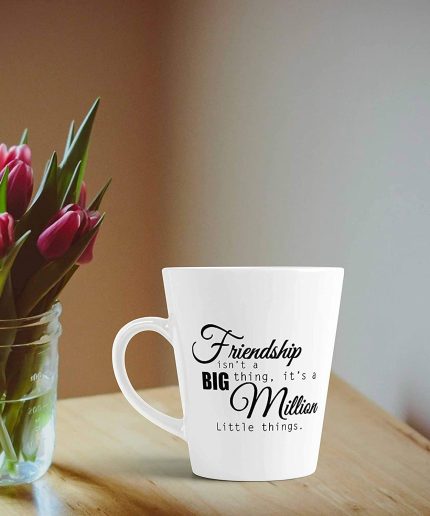 Aj Prints Friendship Day Conical Mug with Quote – Friendship Isn’t A Big Thing, Its Million Little Things – Gift for Friends Latte Mug | Save 33% - Rajasthan Living 3