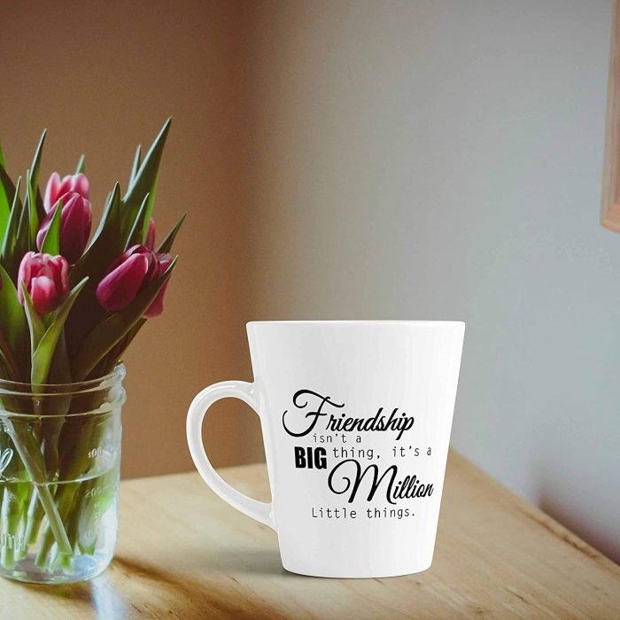 Aj Prints Friendship Day Conical Mug with Quote – Friendship Isn’t A Big Thing, Its Million Little Things – Gift for Friends Latte Mug | Save 33% - Rajasthan Living 6