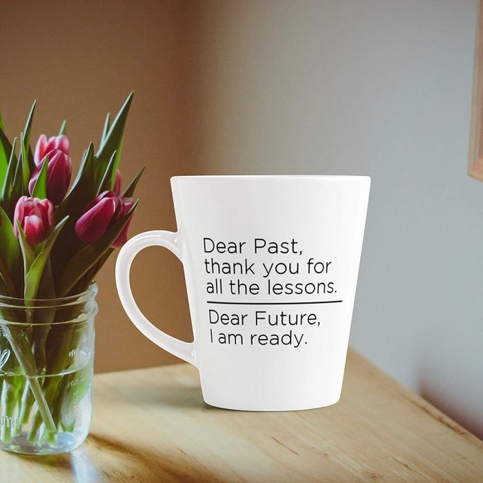 Aj Prints Dear Past Thank You for All Lessons. Dear Future I’m Ready Grateful Quotes Printed Ceramic Latte Coffee Mug 12oz | Save 33% - Rajasthan Living 7