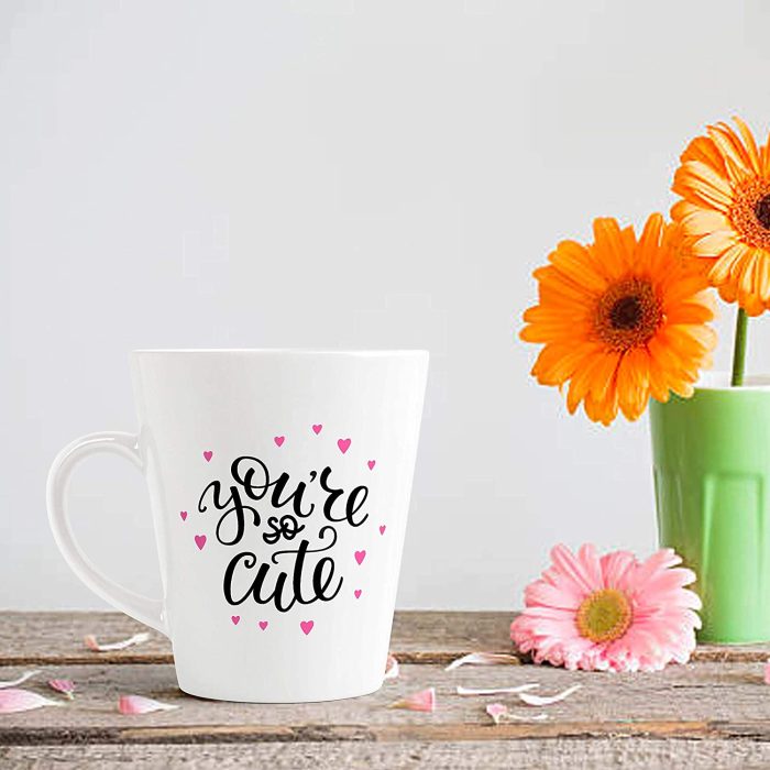 Aj Prints You are so Cute Printed Conical Latte Mug- White Ceramic Tea/Milk Mug-Inspiration Mug Gift for Wife, Sister, Mom, Girlfriend | Save 33% - Rajasthan Living 7