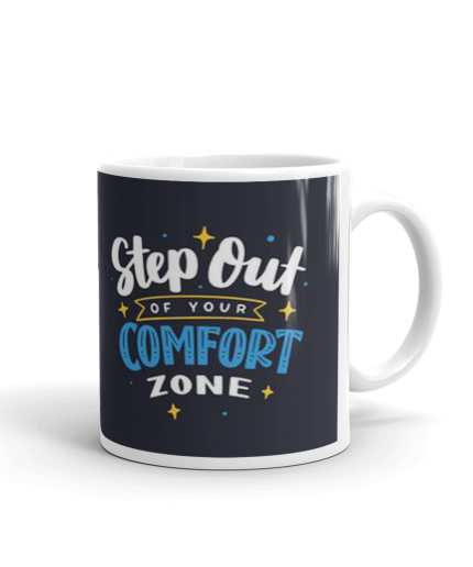 Khushi Designers Step Out Of Your Comfort Zone Printed In Glossy Style  Ceramic Coffee Mug {330 Ml} | Save 33% - Rajasthan Living