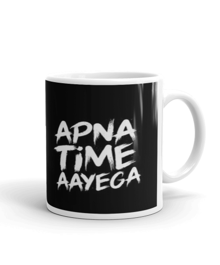 Khushi Designers Aapna Time Aayega Printed In Glossy Style  Ceramic Coffee Mug {330 Ml} | Save 33% - Rajasthan Living
