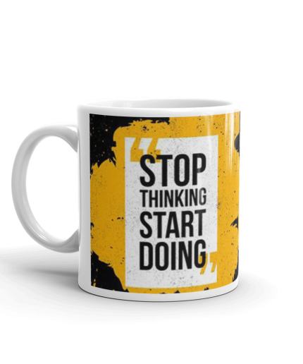 Khushi Designers Stop Thinking Start Doing  Ceramic Coffee Mug {330 Ml} | Save 33% - Rajasthan Living